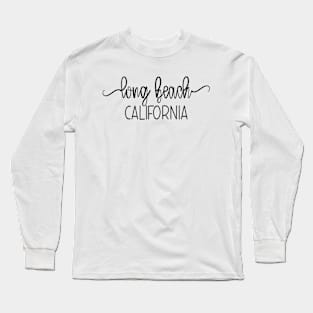 Black Minimalist Calligraphy Long Beach California Long Sleeve T-Shirt